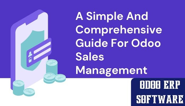 A Simple And Comprehensive Guide For Odoo Sales Management