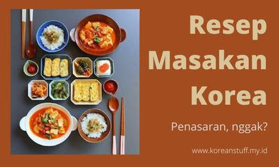 3 Resep Masakan Korea yang Paling Populer di Indonesia