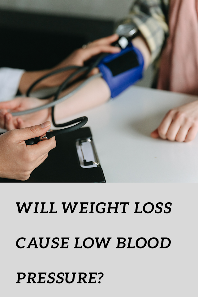 Will weight loss cause low blood pressure