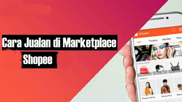 Cara Jualan di Marketplace Shopee