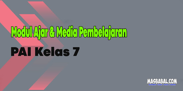 Bahan Ajar PAI Kelas 7 Semester 1 dan 2, Modul Ajar Sekolah Penggerak