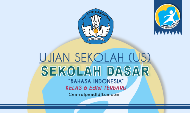 Contoh Soal Ujian Sekolah (US) Bahasa Indonesia SD 2023 Kelas 6 ONLINE