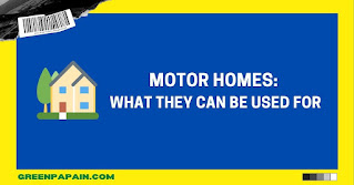 Motor Homes: What They Can Be Used For