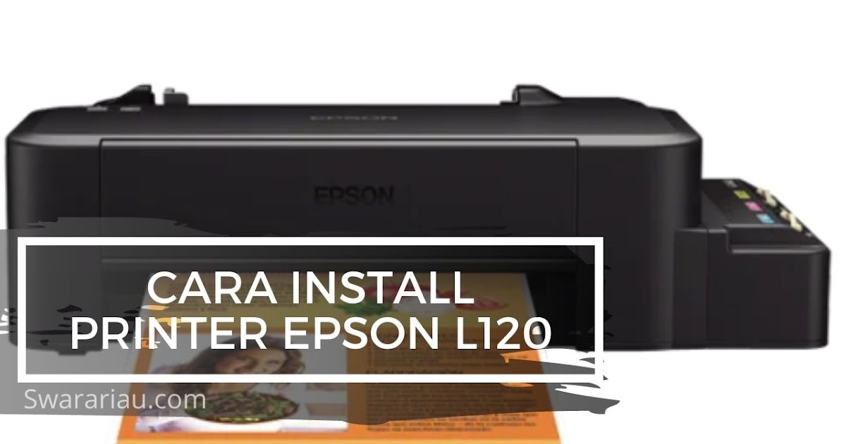 Cara Instal Printer Epson L Ke PC Atau Laptop Tutorial Lengkap Dan Mudah Banget Swara