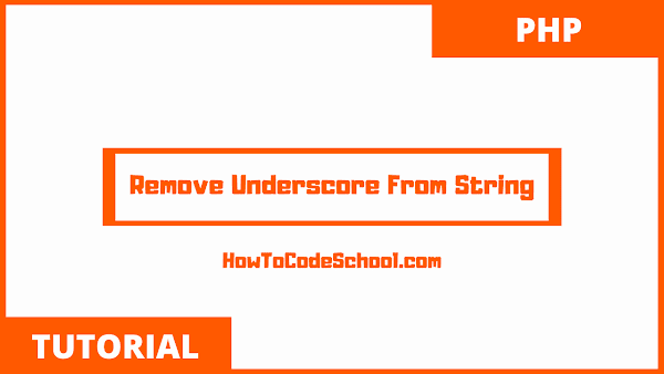 PHP Remove Underscore From String