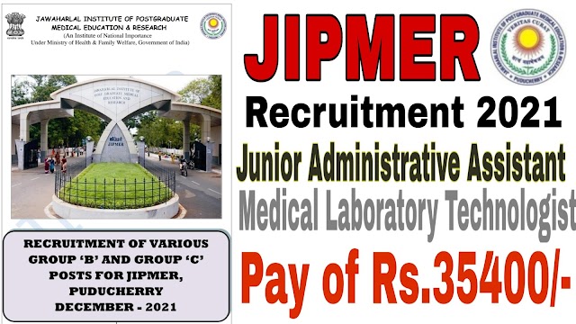 JIPMER Recruitment 2021| Govt Jobs Only| GROUP ‘B’ AND GROUP ‘C’ POSTS