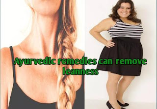 5 Ayurvedic remedies can remove leanness
