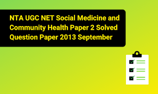 NTA UGC NET Social Medicine and Community Health Paper 2 Solved Question Paper 2013 September