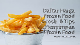 Daftar Harga Frozen Food Grosir  & Tips Menyimpan Frozen Food