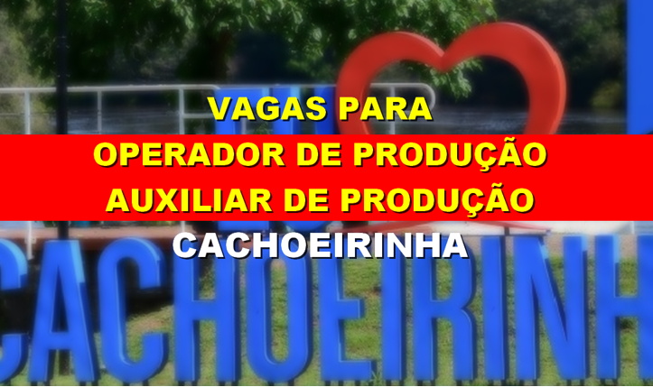 Oportunidades de emprego para Operador e Auxiliar de Produção em Cachoeirinha