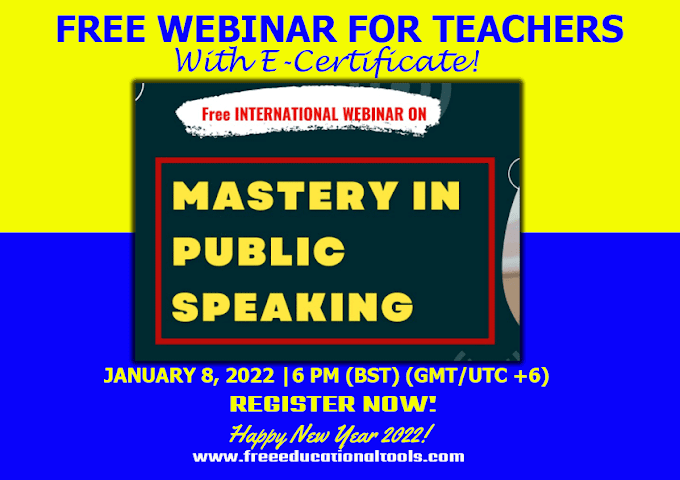 January 8 | Free International Webinar for Teachers on Mastery In Public Speaking | Register Now