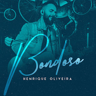 Baixar Música Gospel Bondoso - Henrique Oliveira Mp3