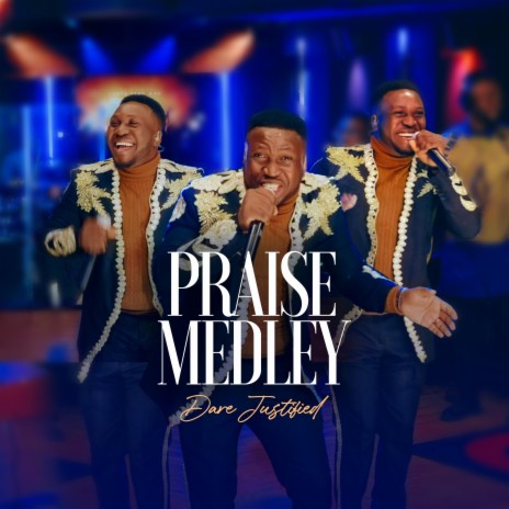 Praise Medley lyrics - Dare Justified
