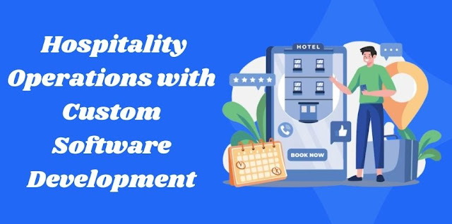 Improving Hospitality Operations with Custom Software Development