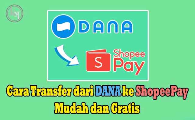 Cara transfer saldo DANA ke ShopeePay