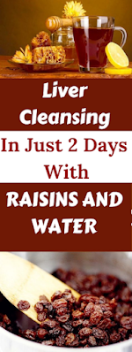 Liver Cleansing In Just 2 Days With Raisins and Water