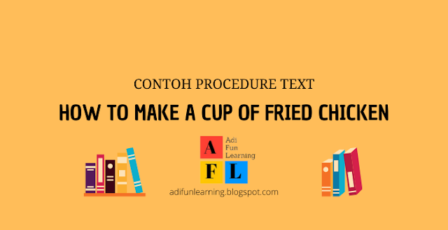 Contoh Procedure Text How To Make Fried Chicken