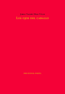 Los ojos del caballo, de Jorge Valdés Díaz-Vélez