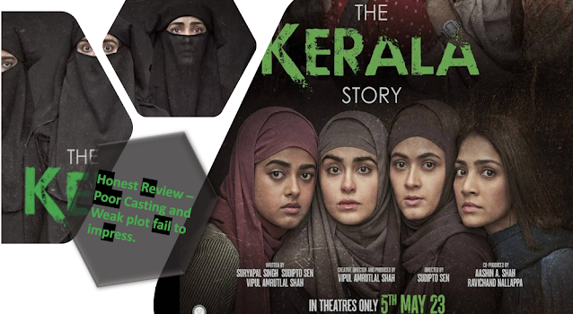 The Kerala Story Movie Review - Poor Casting and Weak plot fails to impress