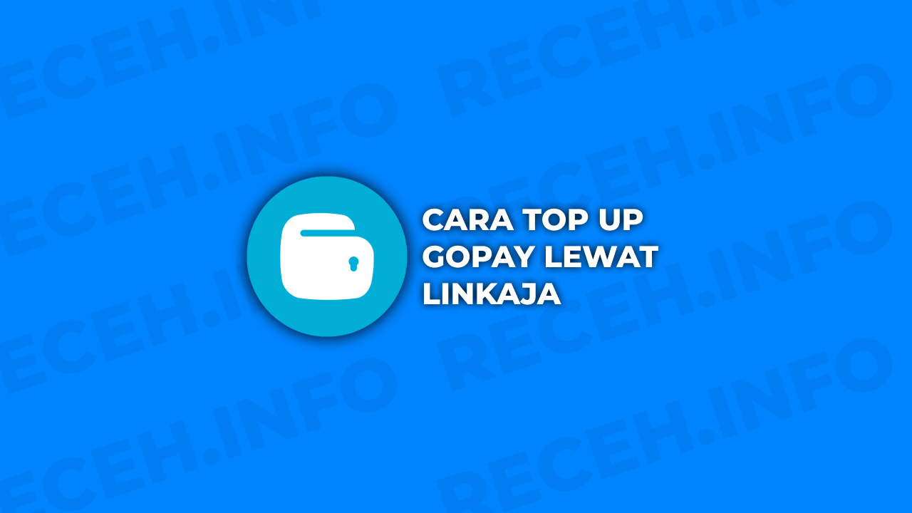 Cara Top Up Gopay Lewat LinkAja