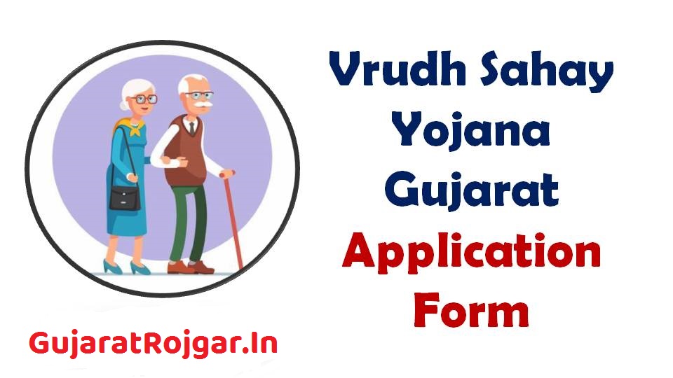 Download Vrudh Pension Sahay Yojana Gujarat Form, Procedure and Other Details 2021