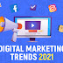 2021 में डिजिटल मार्केटिंग के रुझान - Digital Marketing Trends in 2021