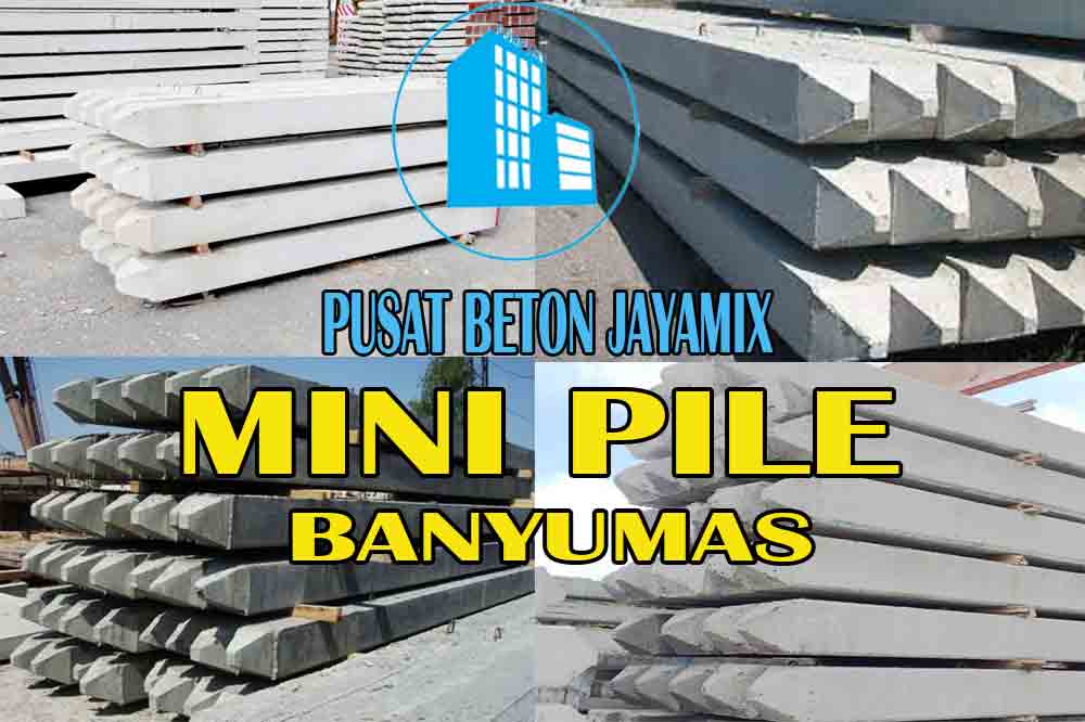 HARGA MINI PILE BANYUMAS