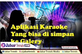 Aplikasi Karaoke Yang Bisa Di Simpan Di Galeri Terbaik