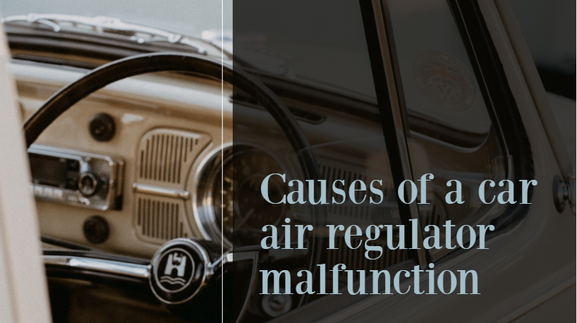 Causes of a car air regulator malfunction (air sensor)