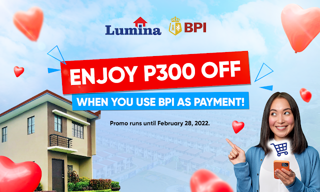 Reserve a Lumina Homes unit now and get a P300 discount from BPI