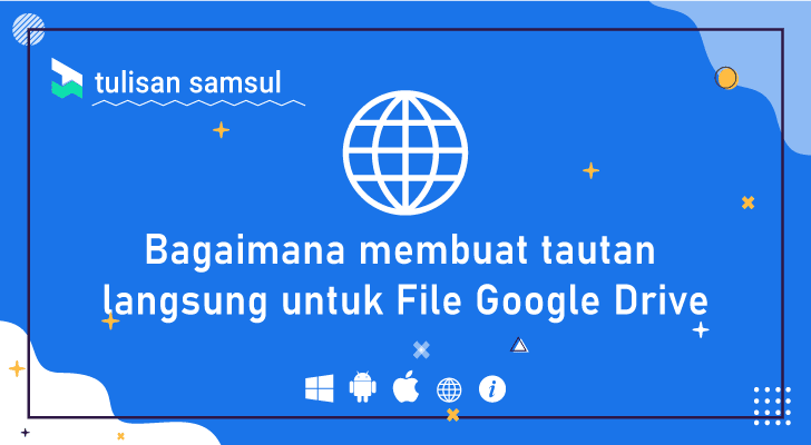 Bagaimana membuat tautan langsung untuk File Google Drive kamu