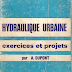 LIVRE: " HYDRAULIQUE URBAINE - Exercices et Projets "