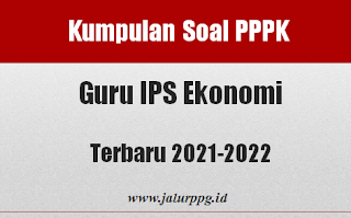 40 Soal PPPK Guru Ekonomi 2021-2022 dan Jawabannya