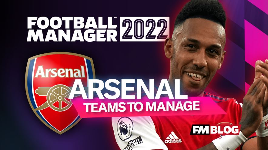 FM22 Best Teams to Manage - Arsenal