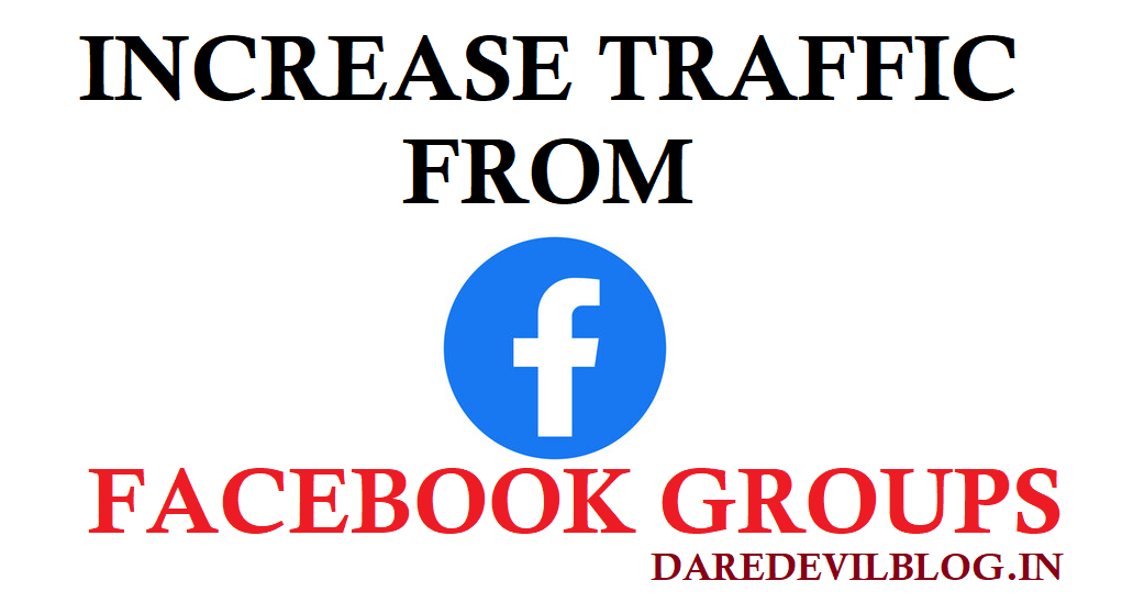 Increase your Blog Traffic with Facebook groups, Increase Traffic From Facebook Groups, Traffic From Facebook, Facebook Groups