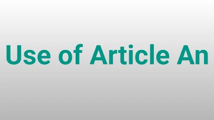 Use of Article An