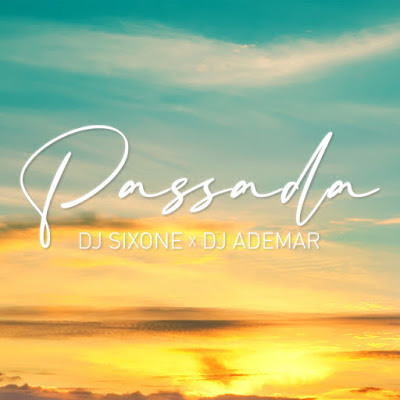 Dj Ademar - Passada (feat. DJ Sixone)