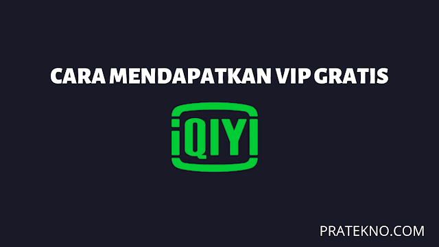 Cara Mendapatkan VIP Gratis di IQIYI