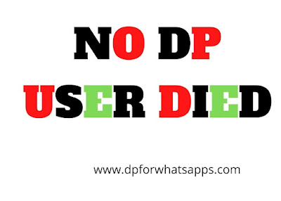 User Died | User Died  DP for Whatsapp Download | User Died Images