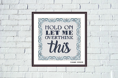 Hold on Let me overthink this funny cross stitch pattern