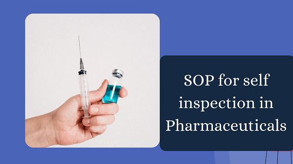 SOP for self inspection in Pharmaceuticals