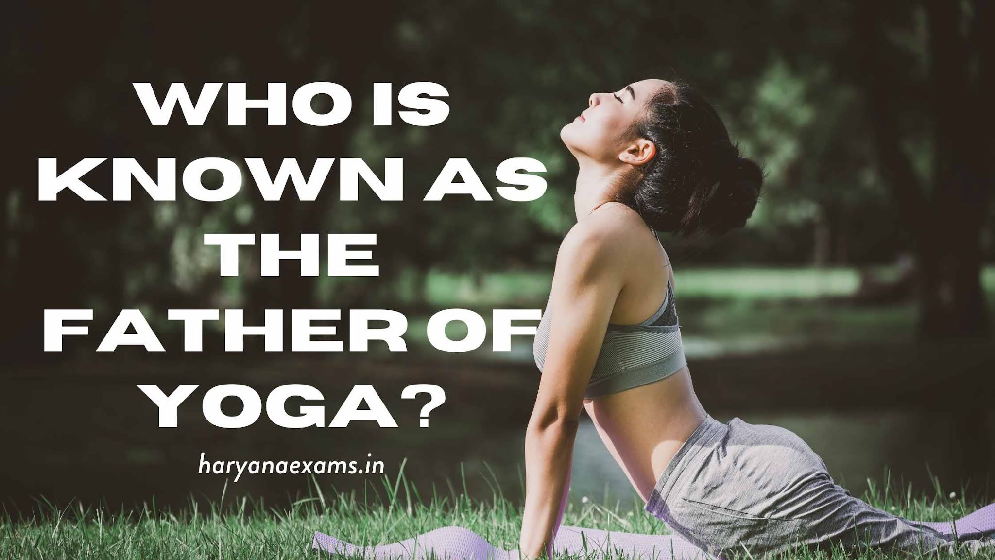 Who is known as the father of yoga?