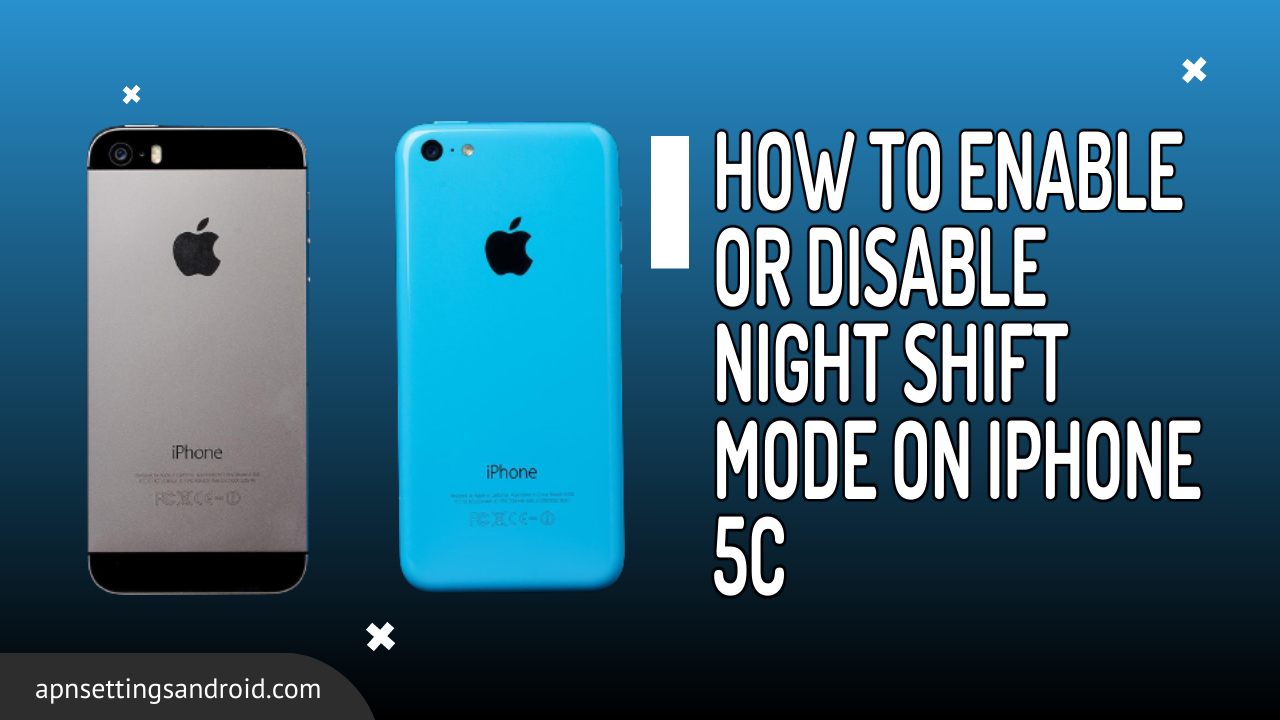  Enable or Disable Night Shift Mode On iPhone 5C 