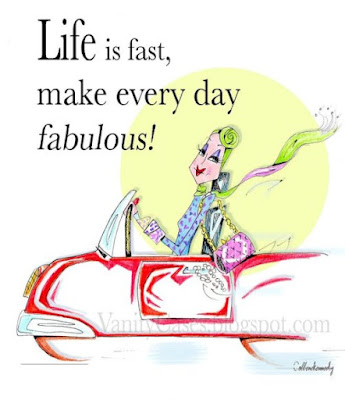 life is fast - make every day fabulous