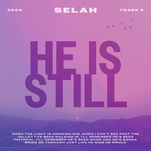 Selah - He Is Still Lyrics 