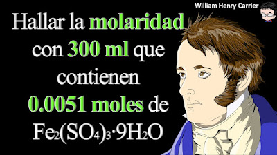 Calcular la molaridad de 300 ml que contienen 0.0051 moles de Fe2(SO4)3∙9H2O