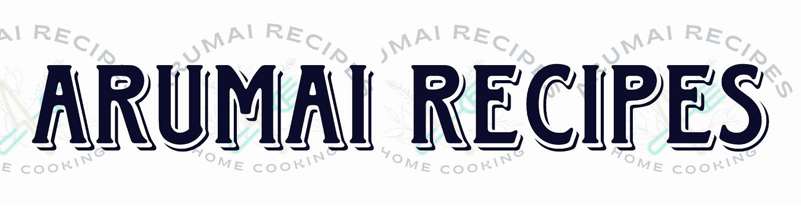 ARUMAI RECIPES