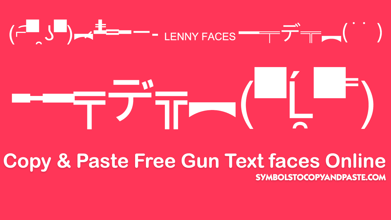 Gun Lenny Faces - Copy Online ╾━╤デ╦︻(▀̿Ĺ̯▀̿ ̿) Gun Text Faces
