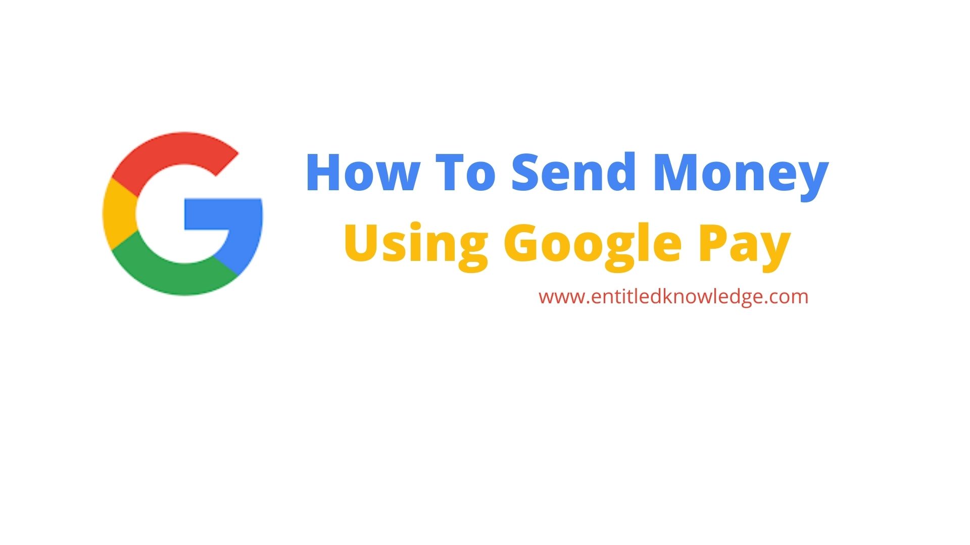 How To Send Money Using Google Pay ( Step by Step Guide )