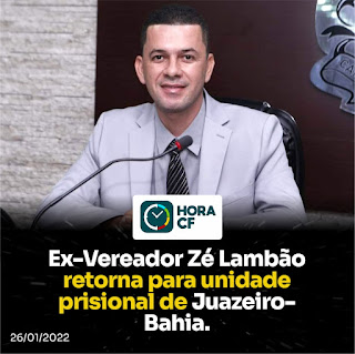 ZÉ LAMBÃO RETORNA PARA CADEIA DE JUAZEIRO  ele estava preso no presidio de Serrinha